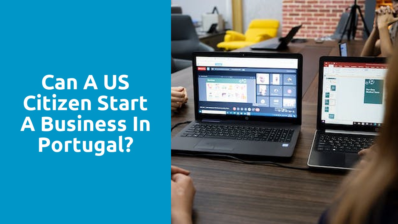 Can a US citizen start a business in Portugal?