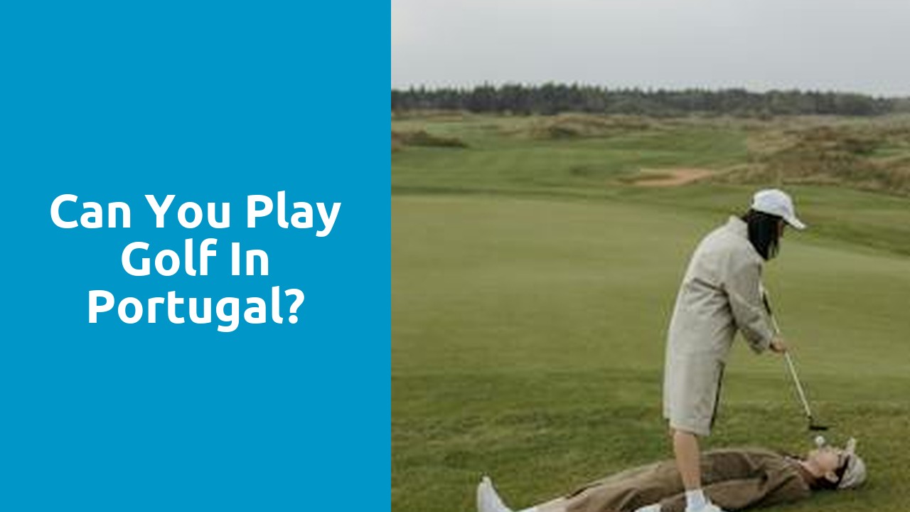 Can you play golf in Portugal?
