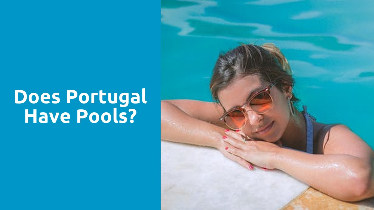 Does Portugal have pools?