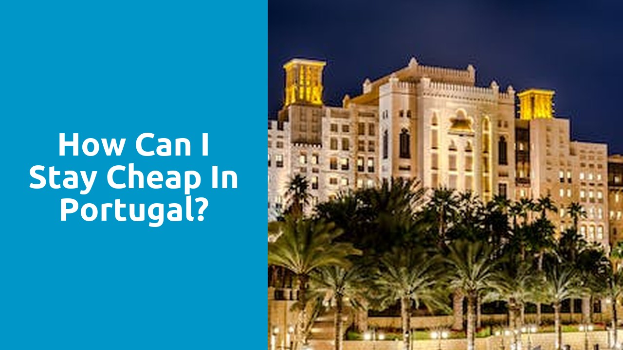 How can I stay cheap in Portugal?