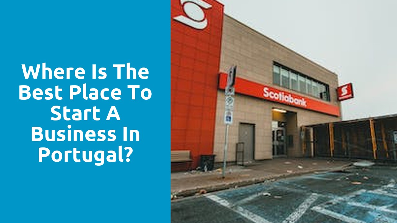 Where is the best place to start a business in Portugal?